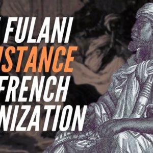 The Fulani Resistance To French Colonization