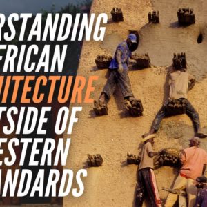 Understanding African Architecture Outside Of Western Standards